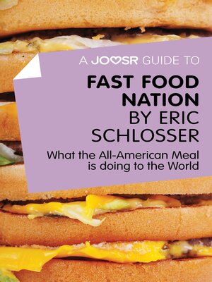 A Joosr Guide to... Fast Food Nation by Eric Schlosser - ebook